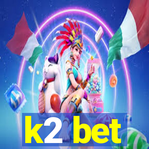 k2 bet